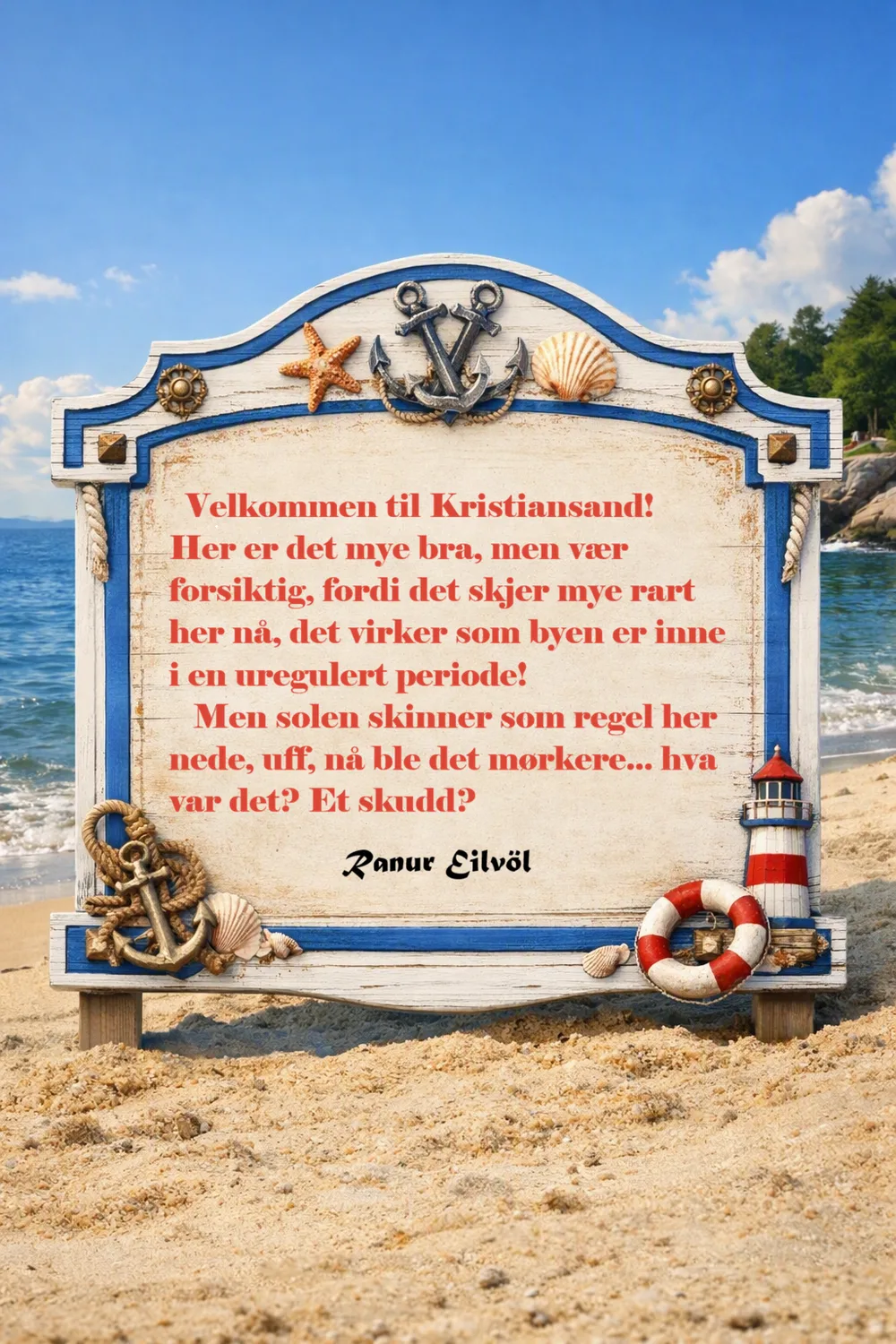 Velkommen til Kristiansand! Her er det mye bra, men vær forsiktig, fordi det skjer mye rart her nå, det virker som byen er inne i en uregulert periode! Men solen skinner som regel her nede, uff, nå ble det mørkere… hva var det? Et skudd? — Ranur Eilvöl